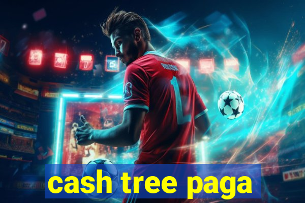 cash tree paga